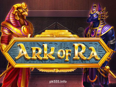 Ark of Ra Slot Game - pk555